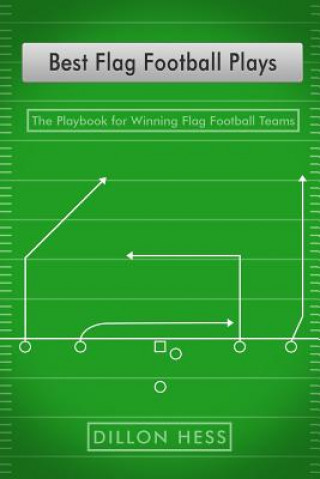 Książka Best Flag Football Plays: The Playbook for Winning Flag Football Teams Dillon Hess