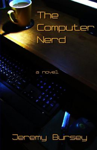 Knjiga The Computer Nerd Jeremy Bursey