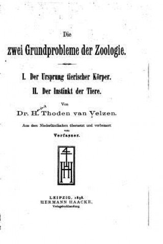 Kniha Die zwei Grundprobleme der Zoologie, I H Thoden Van Velzen