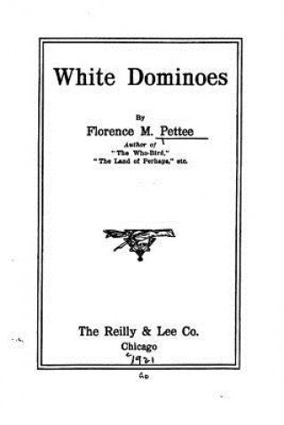 Knjiga White dominoes Florence M Pettee