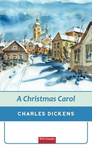 Book A Christmas Carol (WJS Classics Edition) Charles Dickens