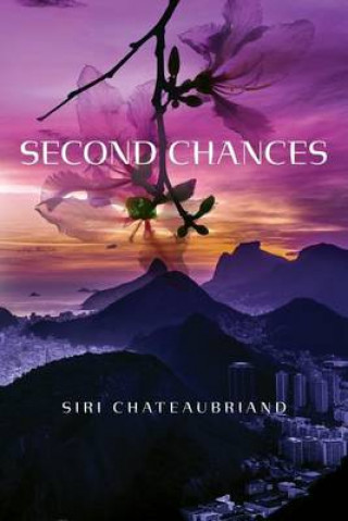 Knjiga Second Chances Siri Chateaubriand