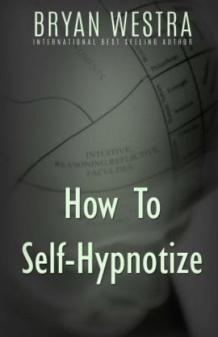 Kniha How To Self-Hypnotize Bryan Westra