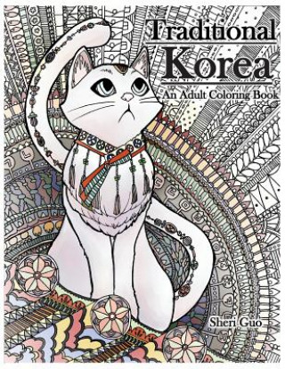 Book Traditional Korea: An Adult Coloring Book MS Sheri y Guo
