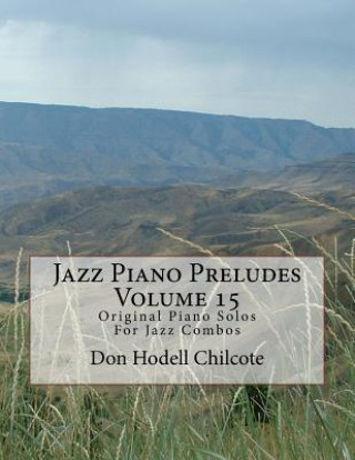 Carte Jazz Piano Preludes Volume 15: Original Piano Solos For Jazz Combos Don Hodell Chilcote