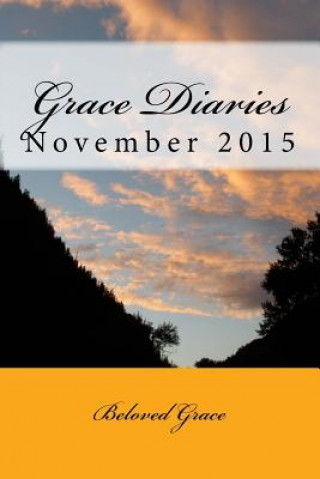 Kniha Grace Diaries: November 2016 Beloved Grace