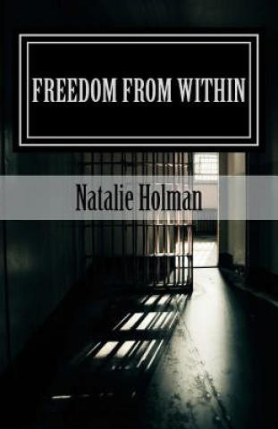 Knjiga Freedom From Within: Releasing the Shackles of Spiritual Slavery Natalie L Holman