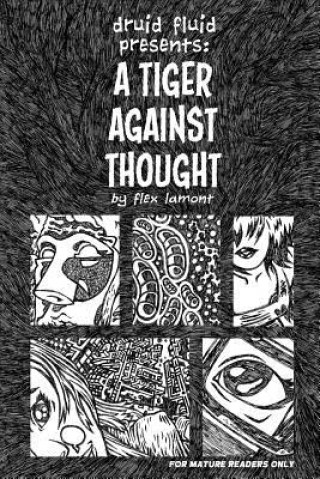 Kniha Druid Fluid Presents: A Tiger Against Thought Flex Lamont