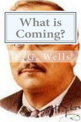 Knjiga What is Coming? H G Wells