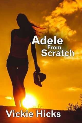 Книга Adele From Scratch Vickie Hicks