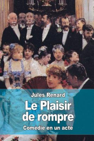 Kniha Le Plaisir de rompre Jules Renard