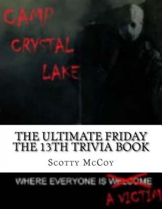 Carte The Ultimate Friday the 13th Trivia Book Scotty McCoy