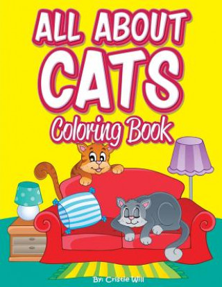 Kniha All About Cats: Coloring Book Cristie Will