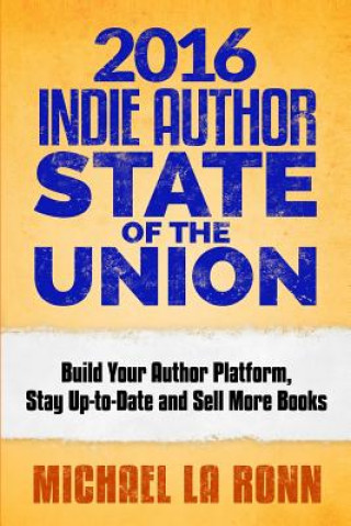 Kniha 2016 Indie Author State of the Union Michael La Ronn