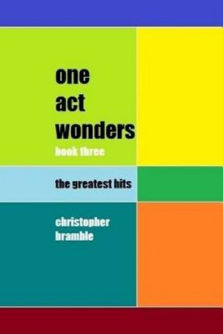 Kniha one act wonders - book three: the greatest hits Christopher Bramble