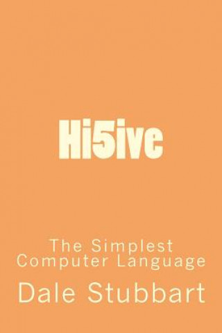 Libro Hi5ive: The Simplest Computer Language Dale Stubbart