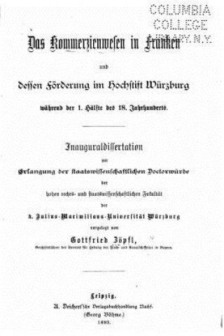 Livre Das Kommerzienwesen in Franken und dessen Förderung im Hochstift Würzburg während der 1. Hälfte des 18. Jahrhunderts Gottfried Zopfl