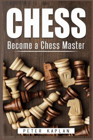 Książka Chess: Become a Chess Master Peter Kaplan