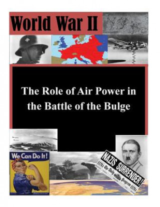 Carte The Role of Air Power in the Battle of the Bulge Air Command and Staff College