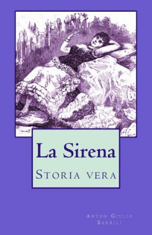 Knjiga La Sirena: Storia vera Anton Giulio Barrili