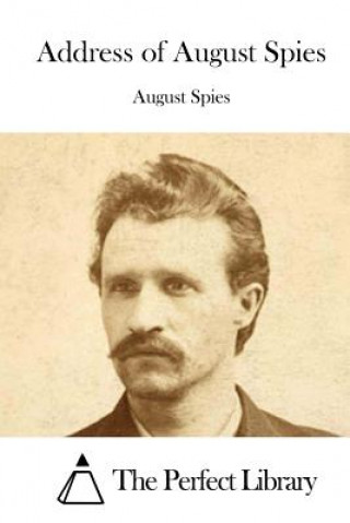 Книга Address of August Spies August Spies