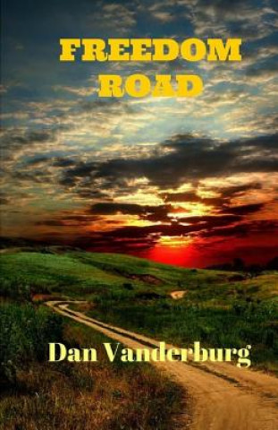 Книга Freedom Road: (Texas Legacy family saga: Book 3) Dan Vanderburg