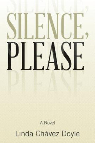 Knjiga Silence, Please Linda Chavez Doyle