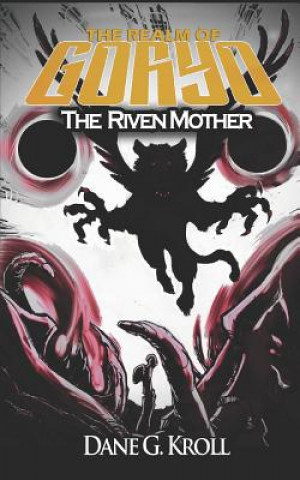 Kniha Realm of Goryo: The Riven Mother Dane G Kroll