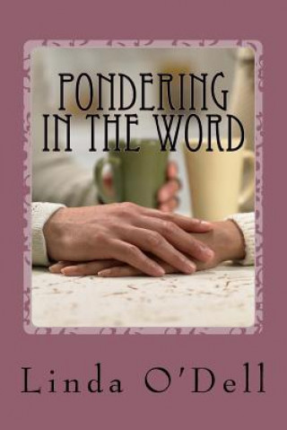 Livre Pondering In the Word: Devotionals From Prison Ministry Linda Odell