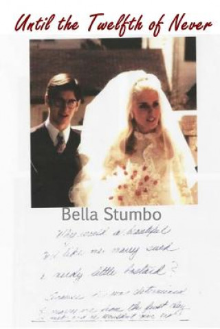 Carte Until the Twelfth of Never: Should Betty Broderick ever be free? Bella Stumbo