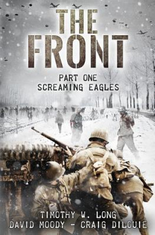 Kniha The Front: Screaming Eagles Timothy W Long