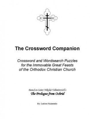 Kniha Crossword Companion: Crossword and Wordsearch Puzzles for the Immovable Great Feasts of the Orthodox Christian Church Larissa Nazarenko