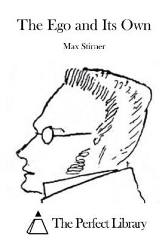 Könyv The Ego and Its Own Max Stirner