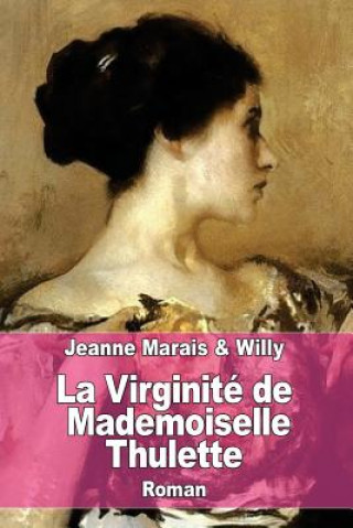 Könyv La Virginité de Mademoiselle Thulette Jeanne Marais