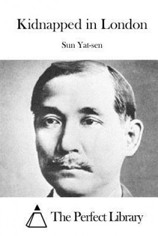 Книга Kidnapped in London Sun Yat-Sen