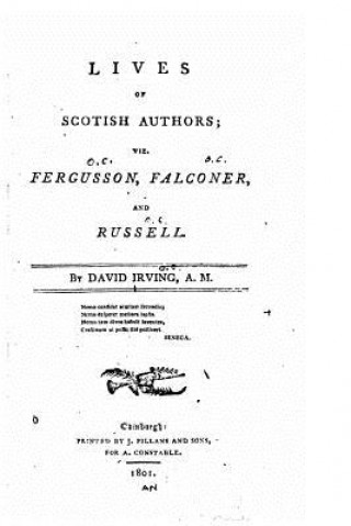 Kniha Lives of Scotish authors, viz. Fergusson, Falconer, and Russell David Irving