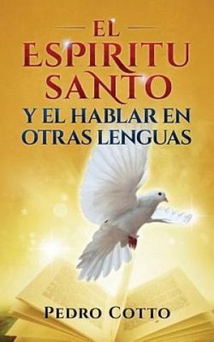Kniha El Espiritu Santo Y El Hablar En Otras Lenguas Pedro Cotto