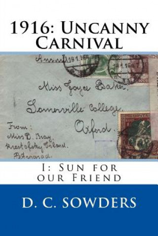 Carte 1916: Uncanny Carnival: I: Sun for our Friend D C Sowders
