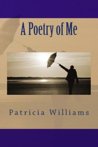 Könyv A Poetry of Me Patricia Williams