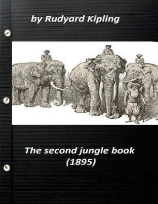 Book The Second Jungle Book (1895) by Rudyard Kipling Rudyard Kipling