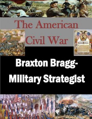 Książka Braxton Bragg- Military Strategist U S Army War College