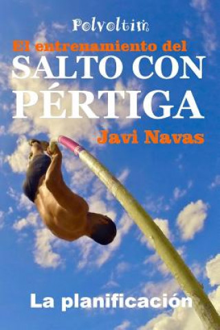 Könyv El entrenamiento del Salto con Pértiga. La planificación Javi Navas