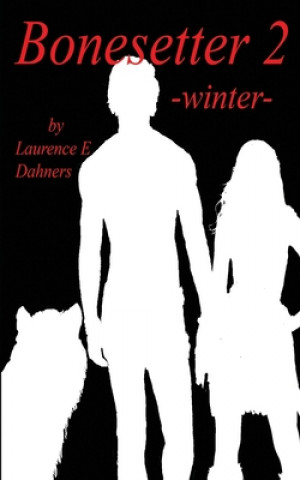 Kniha Bonesetter 2 -winter- Laurence E Dahners