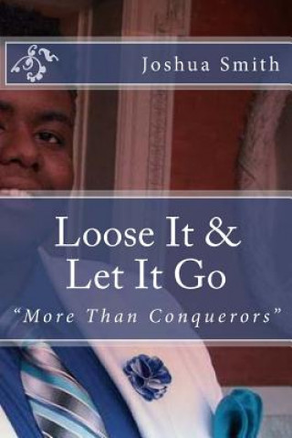 Kniha Loose It & Let It Go Joshua A Smith
