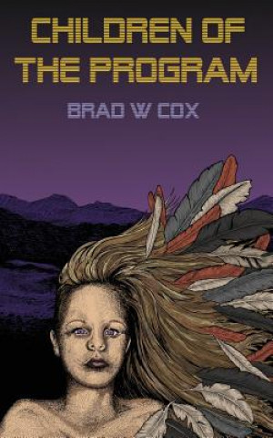 Könyv Children of the Program Brad William Cox