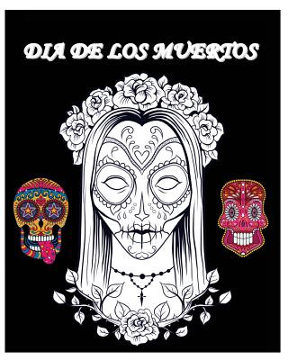 Kniha Dia De Los Muertos: Day of the Dead and Sugar Skull Coloring Book Amanda A