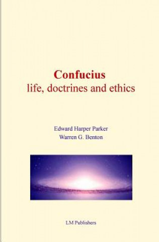 Kniha Confucius: life, doctrines and ethics Edward Harper Parker