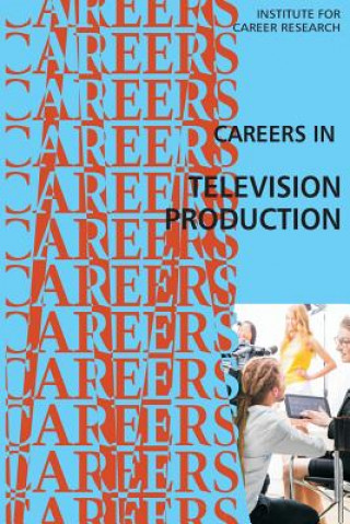 Carte Careers in Television Production Institute for Career Research