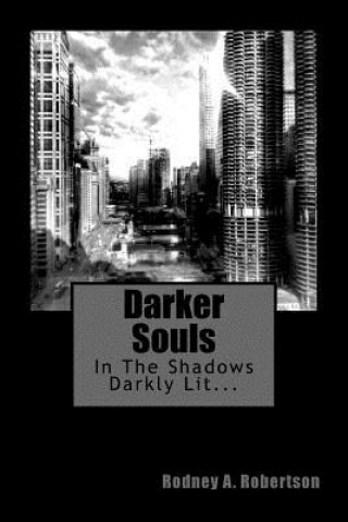 Knjiga Darker Souls: In The Shadows Darkly Lit... Rodney a Robertson