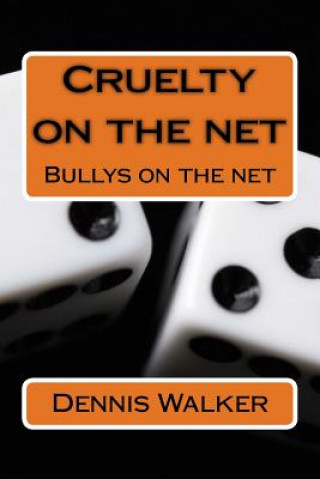 Kniha Cruelty on the net Dennus M Walker